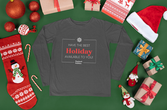Have the Best Holiday Available Long Sleeve T-Shirt